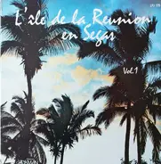 Michel Adélaïde, Pierrette Payet a.o. - L'île De La Réunion En Segas Vol.1