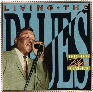 Lazy Lester, Muddy Waters, Otis Rush - Living The Blues - 1957-1959 Blues Classics