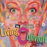 The Human League, Scritti Politti, Bananarama - Living In Oblivion (The 80's Greatest Hits - Volume 3)