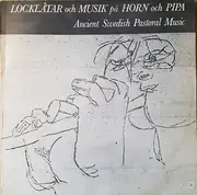 LP - Lisslass, Johansson - Locklåtar Och Musik På Horn Och Pipa / Ancient Swedish Pastoral Music - Gatefold