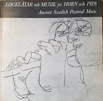 Lisslass, Johansson - Locklåtar Och Musik På Horn Och Pipa / Ancient Swedish Pastoral Music