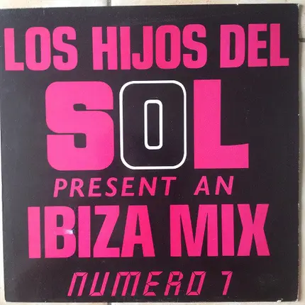 Los Hijos Del Sol Present An Ibiza Mix Numero 7 - Los Hijos Del Sol Present An Ibiza Mix Numero 7