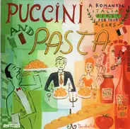José Carreras, Sylvia McNair, Mirella Freni - Puccini And Pasta - A Romantic Italian Feast For Your Ears
