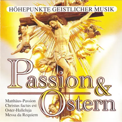 Mozart, Bach, Bruckner - Passion & Ostern - Höhepunkte Geistlicher Musik