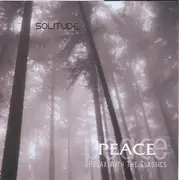 CD - Mozart / Dvorak / Vivaldi a.o. - Peace: Relax With The Classics - Solitude