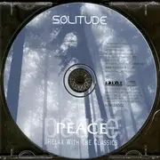 CD - Mozart / Dvorak / Vivaldi a.o. - Peace: Relax With The Classics - Solitude