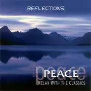 CD - Mozart / Debussy/ Händel a.o. - Peace: Relax With The Classics - Reflections