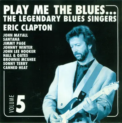Canned Heat / Albert Collins a.o. - Play Me The Blues... The Legendary Blues Singers (Volume 5)