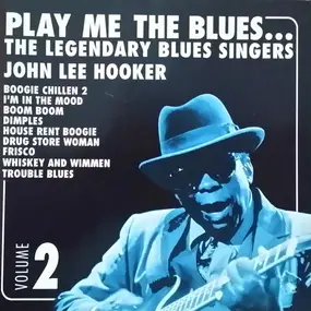 John Lee Hooker - Play Me The Blues... The Legendary Blues Singers Volume 2