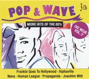 Alphaville / Frankie Goes To Hollywood a.o. - Pop & Wave - More Hits Of The 80's Vol. 2