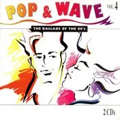 Yazoo - Pop & Wave Vol. 4 (The Ballads Of The 80's)