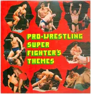 ミノタウロス ミノタウロス, J. J. Stanley & His Band J. J. Stanley & His Band a.o. - Pro-Wrestling Super Fighter's Themes