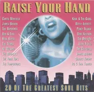 Curtis Mayfield, The Supremes a.o. - Raise Your Hand / 20 Of The Greatest Soul Hits