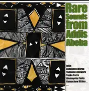 CD - Toske Torro / Asnakech Worku / Yohannes Afework a.o. - Rare Sounds From Addis Abeba