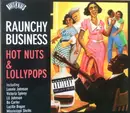 CD - Lil Johnson, Lonnie Johnson a.o. - Raunchy Business: Hot Nuts & Lollypops - Digipak