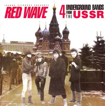 Aquarium / Kino / Alisa a.o. - Red Wave: 4 Underground Bands From The USSR