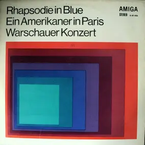 George Gershwin - Rhapsodie In Blue / Ein Amerikaner In Paris / Warschauer Konzert
