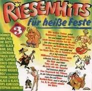 Karl Dall / Die Flippers / Roy Black a.o. - Riesenhits Für Heiße Feste Folge 3