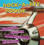 CD - The Rock and the Rollers, Mike Roger and his Machine-Guns, The Black Devils a.o. - Rock-A-Bye-Boogie