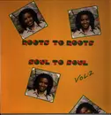 LP - Lloyd Robinson, Earl Sixteen, Lloyd Robinson - Roots To Roots Soul To Soul (Vol: 2)