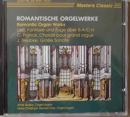 Liszt / Franck / Reubke a.o. - Romantische Orgelwerke