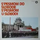 Double LP - Umetnički Ansambl JNA, Hor Umetničkog Ansambla JNA... - S' Pesmom Do Slobode - S' Pesmom U Slobodi