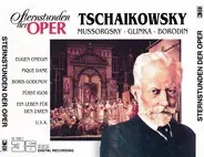 Tchaikovsky / Mussorgsky / Glinka / Borodin - Sternstunden Der Oper