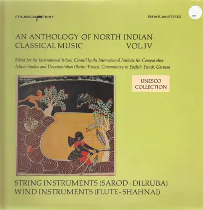 An Anthology of North Indian Classical Music - Vol IV: String Instruments (Sarod - Dilruba) / Wind Instruments (Flute - Shahnai)
