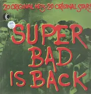 First Choice, Chakachas, Kool & The Gang, Curtis Mayfield a.o. - Super Bad Is Back (20 Original Hits • 20 Original Stars)