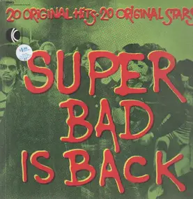 Various Artists - Super Bad Is Back (20 Original Hits • 20 Original Stars)