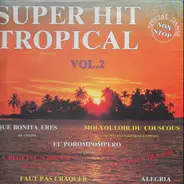 El Chato, Sarr Boubacar, Los Garcia, Globe Trotters, Bézu - Super Hit Tropical Vol. 2