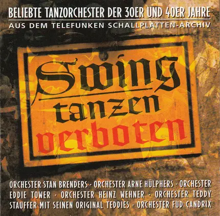 Orchester Fud Candrix / ORchester Stan Brenders / Orchester Arne Hülphers a.o. - Swing - Tanzen verboten