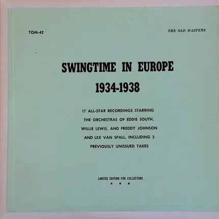 Eddie South & His Quintet, Freddy Johnson & Lex Van Spall And Their Orchestra - Swingtime in Europe 1934-1938
