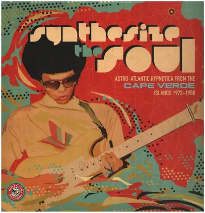 Abel Lima, Bana, Jovino Dos Santos a.o., - Synthesise The Soul: Astro-Atlantic Hypnotica...