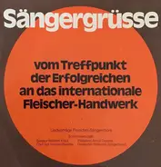 Various - Sängergrüsse (Vom Treffpunkt Der Erfolgreichen An Das Internationale Fleischer Handwerk)