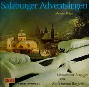 Herbergsuche-Gruppe / Salzburger Geigenmusik / Salzburger Hirtenbuben a.o. - Salzburger Adventsingen - Zweite Folge (Umrahmt Mit Lesungen Von Karl Heinrich Waggerl)