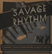 Louis Prima & His New Orleans Gang, Duke Ellington Orchestra, Count Basie & His Orchestra, a.o. - Savage Rhythm - Swingin' Dance Floor Sounds To Blow Your Top