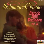 Bach / Händel / Vivaldi a.o. - Schmuse-Classic Vol. II (Barock Zum Verlieben)