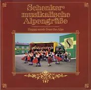 Inge Brüggemann, Original Lechtaler Buam, D'Kasermandln - Schenkers Musikalische Alpengrüße / Happy Music From The Alps