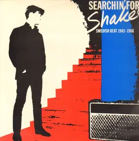 Various Artists - Searchin' For Shakes (Swedish Beat 1965-1968)