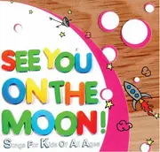 CD - Mark Kozelek, Hot Chip, FemBots - See You On The Moon - Songs For Kids Of All Ages