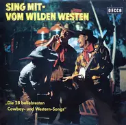 Chor, Sonja Michael, Karl Golgowsky - Sing Mit Vom Wilden Westen