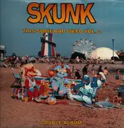 Nursery Bones / Davey Jones Locker / F.U.B.A.R. - Skunk - This Some Bad Weed Vol. 2