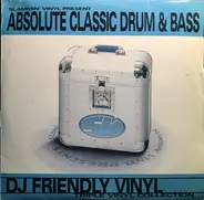 Chimeira, Ellis Dee, Noise Factory, a.o. - Slammin' Vinyl Present  Absolute Classic Drum & Bass