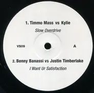 Timo Maas, Kylie Minogue, Benny Benassi, Justin Timberlake, Nelly a.o. - Slow Overdrive / I Want Ur Satisfaction / Scream Somemore / Party Over Here