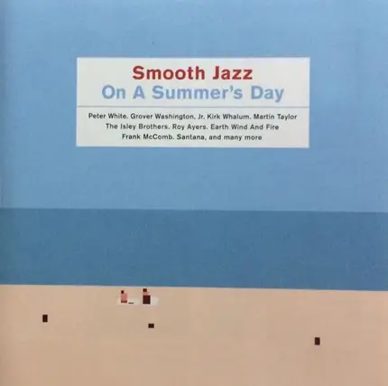 Peter White / Don Laka / Gato Barbieri a. o. - Smooth Jazz ( On A Summer's Day)