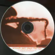 CD - Chuck Loeb, Tom Grant, Kim Pensyl - Smooth Jazz Plays The Hits