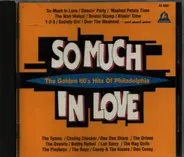 Chubby Checker / The Tymes a.o. - So Much In Love / The Golden 60's Hits Of Philadelphia