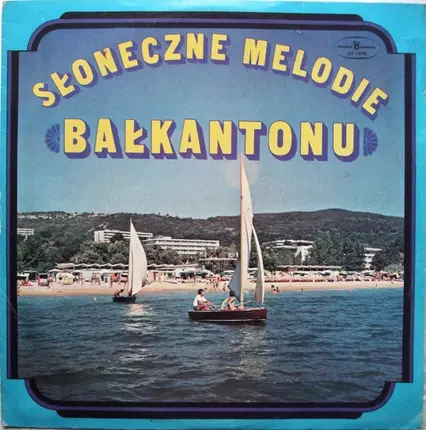 Lili Iwanowa / Emil Dimitrow a.o. - Słoneczne Melodie Bałkantonu