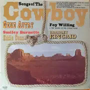 LP - Gene Autry / Smiley Burnette / Eddie Dean / Foy Willing / Bradley Kincaid - Songs Of The Cowboy - Still Sealed